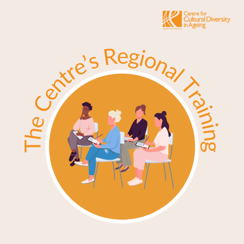 Regional Training | Centre for Cultural Diversity in Ageing